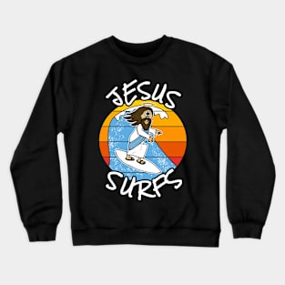 Christian Surfer, Jesus Surfs, Surfing Funny Crewneck Sweatshirt